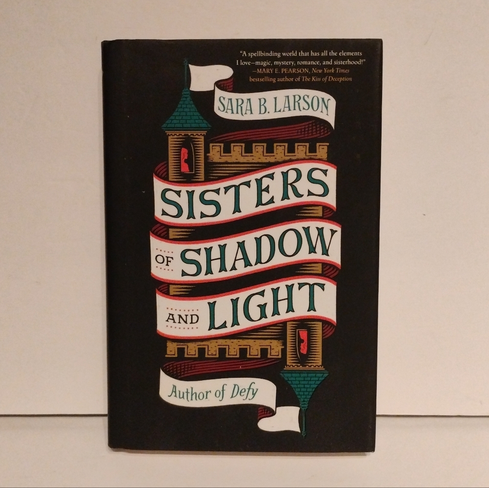 Sisters of Shadow and Light – Book 1Author: Sara B. Larson